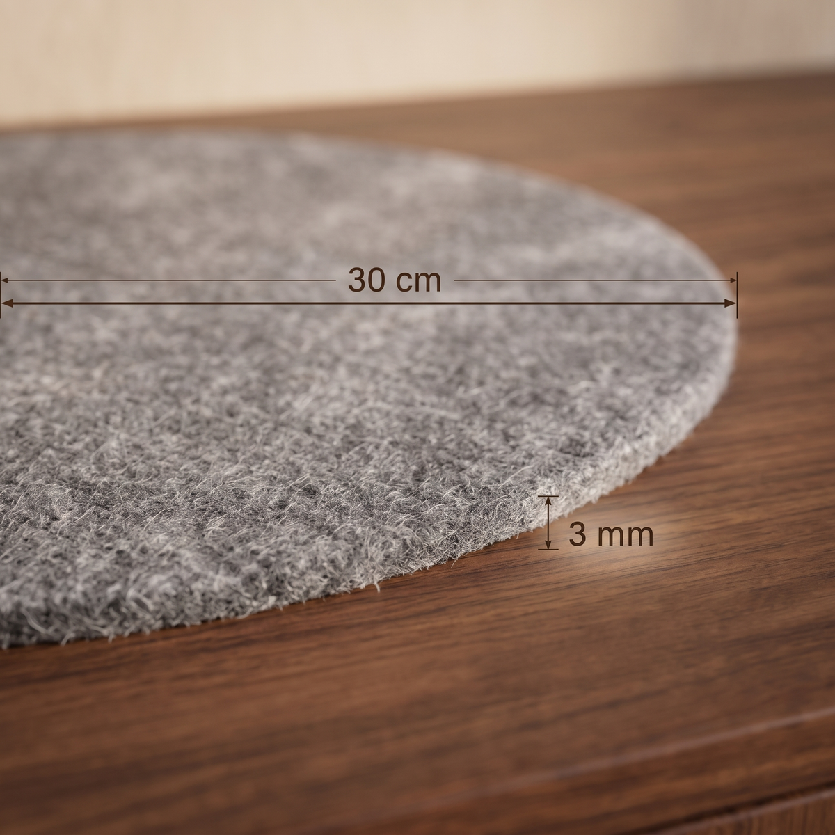 Felt mat dimensions: 30 cm diameter, 3 mm thick